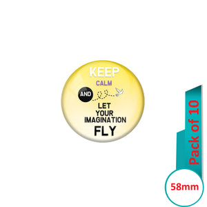 AVI Pin Badges with Yellow Keep Calm and let your imagination fly Quote Design Pack of 10
